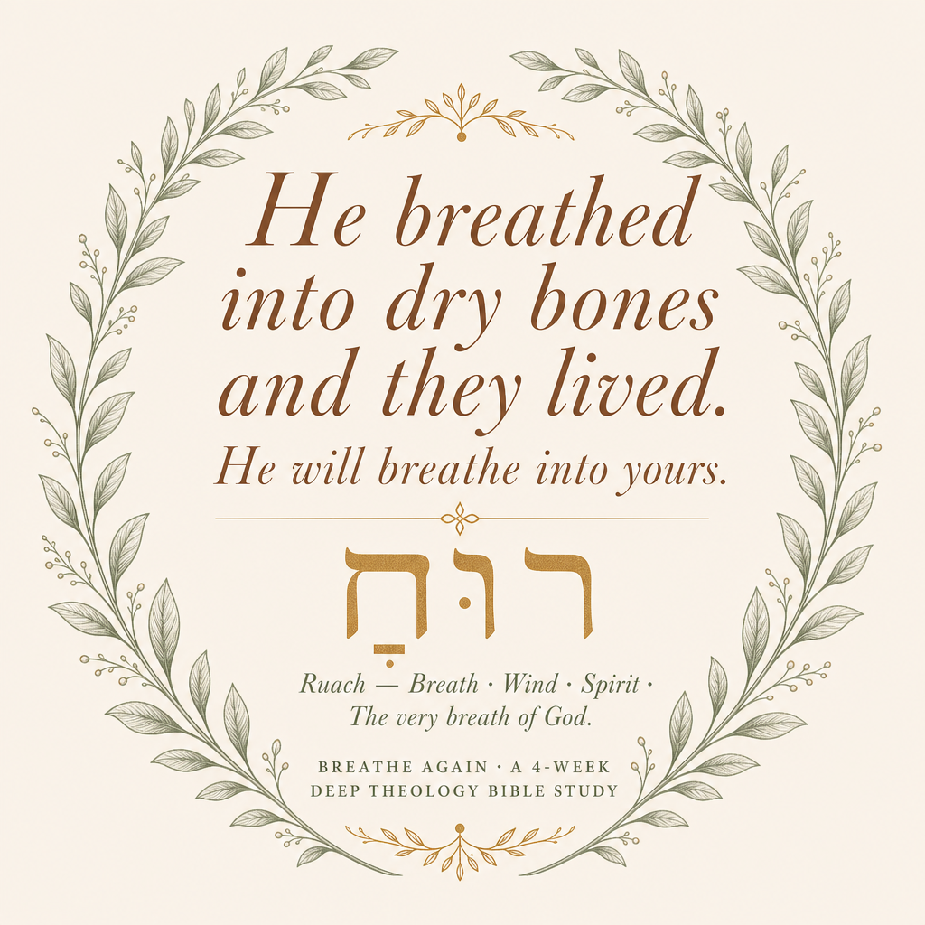 A square cover-style graphic with a cream background, a leafy wreath border, and centered text reading, 'He breathed into dry bones and they lived. He will breathe into yours.